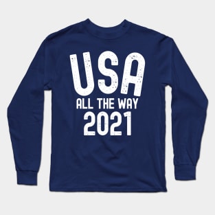 USA ALL THE WAY 2021 Long Sleeve T-Shirt